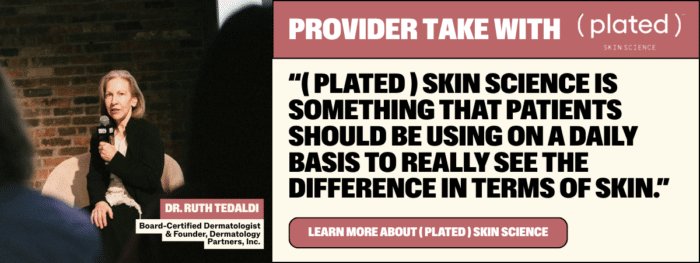 A quote from Dr. Ruth Tedaldi about ( plated ) Skin Science